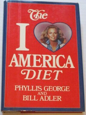 The I Love America Diet 1983 Cookbook Bill Adler Phyllis George HC
